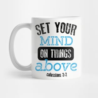 Set your mind on things above Mug